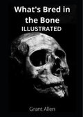 Whats Bred in the Bone